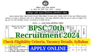 BPSC 70th Recruitment 2024, Apply Online for 1957 Post, Download Notification, Check Eligibility & Exam Pattern, @bpsc.bih.nic.in