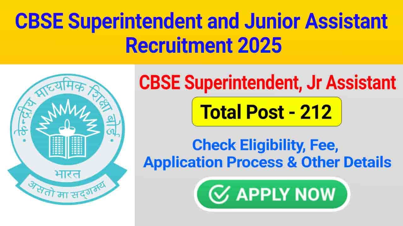 CBSE Superintendent, Junior Assistant Recruitment 2025, Apply Online﻿, Check Eligibility