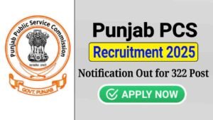 Punjab PCS Notification 2025 Out, Apply Online for 322 Post, Eligibility, Exam Pattern & More