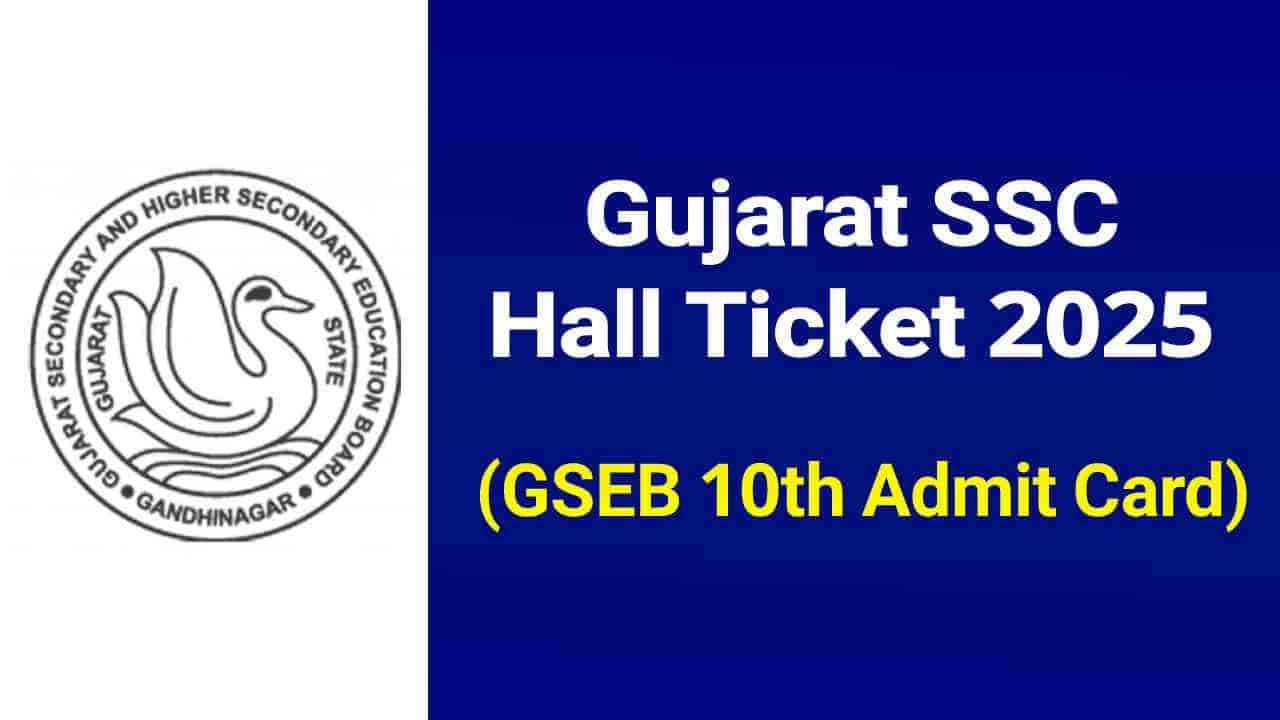 Gujarat SSC Hall Ticket 2025, GSEB 10th Admit Card Download Link at gseb.org