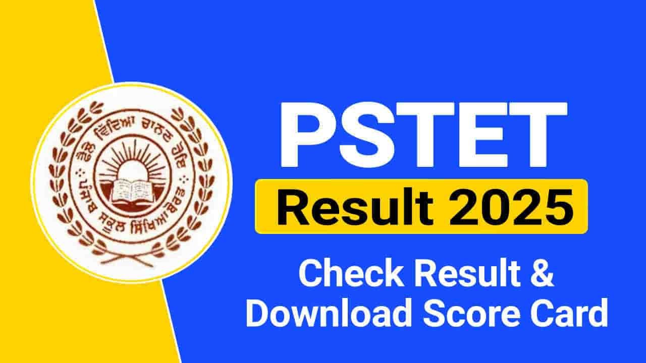 PSTET Result 2025 Out, Download Punjab TET Score Card at pstet.pseb.ac.in