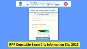 RPF Constable Exam City Slip 2025 Out, Check Exam Center and Download Admit Card from 26 February 2025