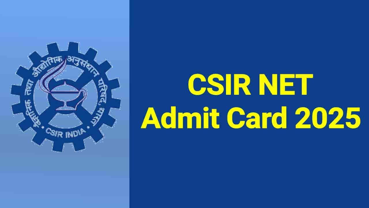 CSIR NET Admit Card 2025 NTA Exam City Slip Out, Download Link at csirnet.nta.ac.in