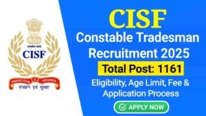 CISF Constable Tradesmen Recruitment 2025 Apply Online, Check Eligibility, Age Limit & Other Details