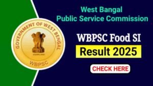 WBPSC Food SI Result 2025, Cut Off Marks, Merit List and Result PDF