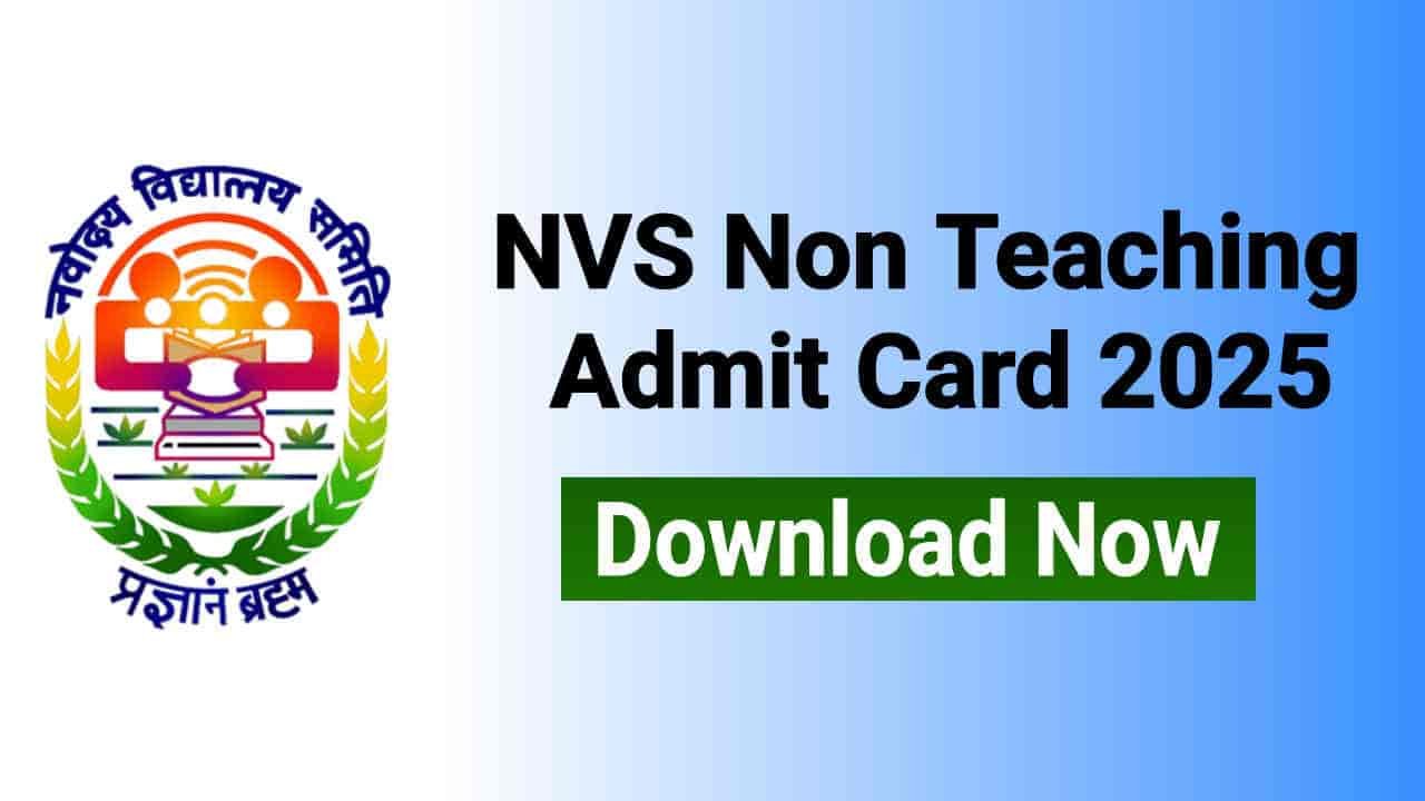 NVS Non Teaching Admit Card 2025 Download Exam City Slip at navodaya.gov.in