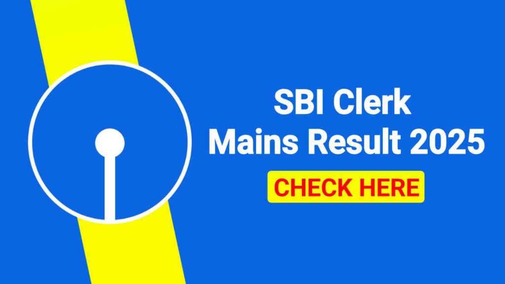 SBI Clerk Mains Result 2025, JA Score Card & Final Result PDF @sbi.co.in