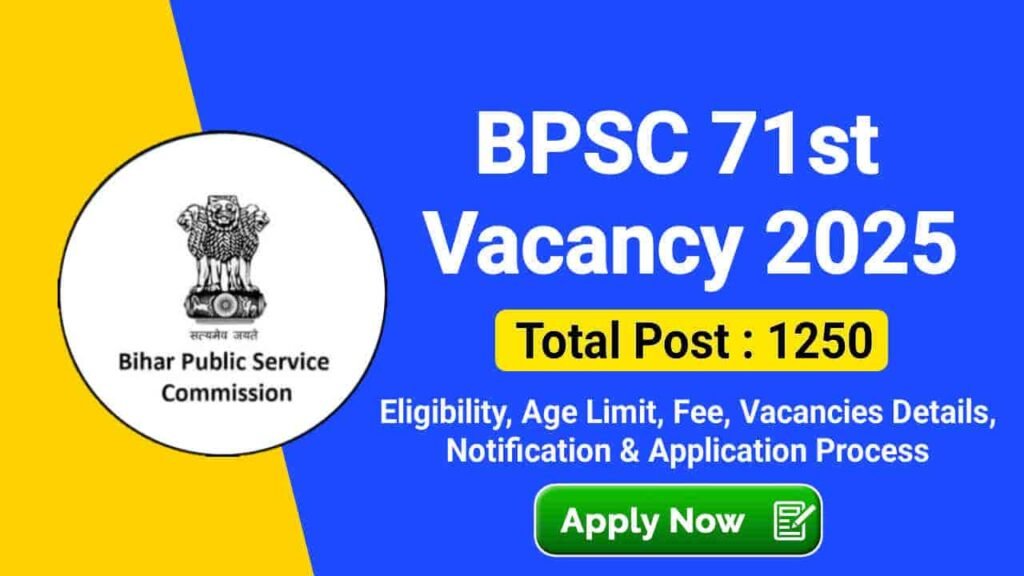 BPSC 71st Vacancy 2025 Apply Online, Eligibility, Selection Process, Exam Pattern