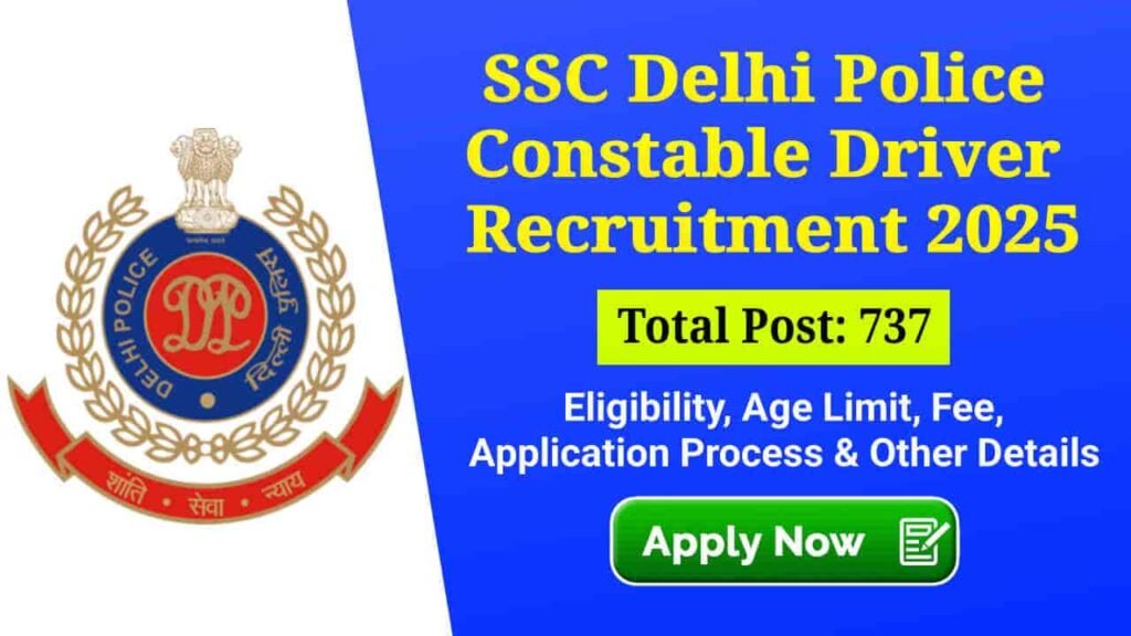 SSC Delhi Police Constable Driver Vacancy 2025 Apply Online, Check Eligibility & Other Details